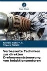 Tripura Pidikiti, Kishore Babu Y S, Kishore Babu Y. S. - Verbesserte Techniken zur direkten Drehmomentsteuerung von Induktionsmotoren