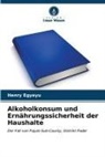 Henry Egyeyu - Alkoholkonsum und Ernährungssicherheit der Haushalte