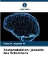 Fabio M Asprilla M, Fabio M. Asprilla M. - Textproduktion: Jenseits des Schreibens
