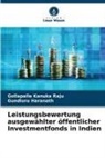 Gundluru Haranath, Gollapalle Kanuka Raju - Leistungsbewertung ausgewählter öffentlicher Investmentfonds in Indien