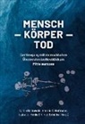 Isabel A Hohle u a, Nadia Balkowski, Kerstin P. Hofmann, Isabel A. Hohle, Kerstin P Hofmann, Almut Schülke - Mensch - Körper - Tod