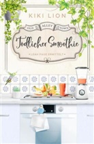 Kiki Lion - Tödlicher Smoothie