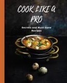 Kiet Huynh - COOK LIKE A PRO Secrets and Must-Have Recipes