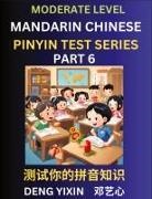 Yixin Deng - Chinese Pinyin Test Series (Part 6)