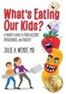 Julie A. Wendt - What's Eating Our Kids?