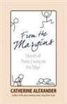 Catherine Alexander - From the Margins