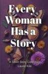 Laurel Kile - Every Woman Has A Story