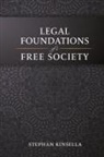 Stephan Kinsella - Legal Foundations of a Free Society