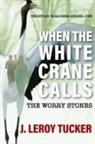 Tbd, J. Leroy Tucker - When The White Crane Calls