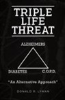 Donald R. Lyman - Triple Life Threat