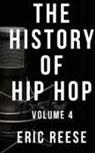 Eric Reese - The History of Hip Hop