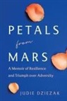 Judie Dziezak - Petals from Mars