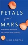 Judie Dziezak - Petals from Mars