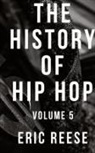 Eric Reese - The History of Hip Hop