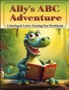 Collins, Judy Collins - Ally's ABC Adventure - Coloring & Tracing Fun Workbook