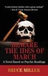 Bruce Miller - Beware the Ides of March