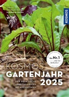 Karen Meyer-Rebentisch - Kosmos Gartenjahr 2025