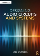 Bob Cordell, Cordell Bob - Designing Audio Circuits and Systems