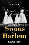 Karen Valby - The Swans of Harlem