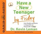 Kevin Leman - Have a New Teenager by Friday (Audio book)