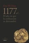 Eric H. Cline - 1177 a. C. : el año en que la civilización se derrumbó