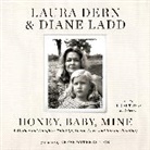 Laura Dern, Laura/ Ladd Dern, Diane Ladd, Laura Dern, Diane Ladd - Honey, Baby, Mine (Audio book)