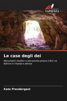 Kate Prendergast - Le case degli dei