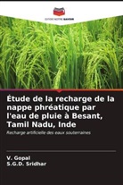 V. Gopal, S. G. D. Sridhar, S.G.D. Sridhar - Étude de la recharge de la nappe phréatique par l'eau de pluie à Besant, Tamil Nadu, Inde