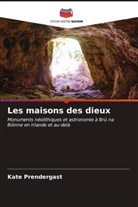 Kate Prendergast - Les maisons des dieux