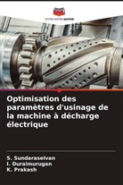 I. Duraimurugan, K. Prakash, S. Sundaraselvan - Optimisation des paramètres d'usinage de la machine à décharge électrique