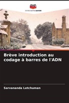 Sarvananda Letchuman - Brève introduction au codage à barres de l'ADN