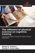 Jéssica C. Pacheco, Giselle P. Faria Lopes - The influence of physical exercise on cognitive training