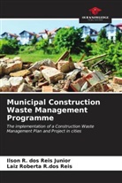 Ilson R. dos Reis Junior, Laiz Roberta R. dos Reis, Laiz Roberta R.dos Reis - Municipal Construction Waste Management Programme