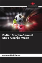 Antoine N¿zi Kacou, Antoine N'Zi Kacou - Didier Drogba-Samuel Eto'o-George Weah