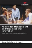 Glória Maria Perez de Moura - Knowledge Management and Organisational Innovation