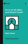 Mark Dever - De ce s¿ m¿ al¿tur unei biserici locale? (Why Should I Join a Church?) (Romanian)
