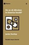 Jamie Dunlop - De ce s¿ d¿ruiesc în biserica local¿? (Why Should I Give to My Church?) (Romanian)