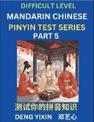 Yixin Deng - Chinese Pinyin Test Series (Part 5)