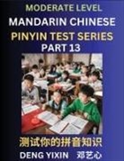 Yixin Deng - Chinese Pinyin Test Series (Part 13)