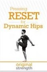 Original Strength, Dan Tbd - Pressing RESET for Dynamic Hips