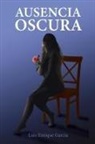 Luis Enrique García - Ausencia oscura