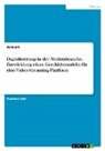 Anonymous - Digitalisierung in der Medienbranche. Entwicklung eines Geschäftsmodells für eine Video-Streaming-Plattform