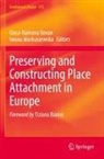 Oana-Ramona Ilovan, Markuszewska, Iwona Markuszewska - Preserving and Constructing Place Attachment in Europe