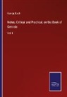 George Bush - Notes, Critical and Practical, on the Book of Genesis