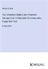 Hesba Stretton - Two Christmas Stories; Sam Franklin's Savings-Bank, A Miserable Christmas and a Happy New Year