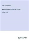 C. K. Scott-Moncrieff - Marcel Proust, An English Tribute