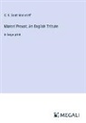 C. K. Scott-Moncrieff - Marcel Proust, An English Tribute