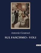 Antonio Gramsci - SUL FASCISMO - VOLI