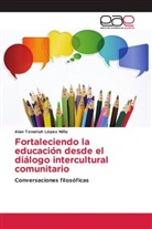 Alan Tonatiuh López Niño - Fortaleciendo la educación desde el diálogo intercultural comunitario