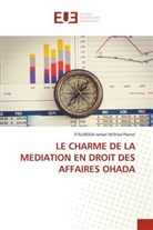 D¿Almeida Ismael Wilfried Pierrot, D'ALMEIDA Ismael Wilfried Pierrot - LE CHARME DE LA MEDIATION EN DROIT DES AFFAIRES OHADA